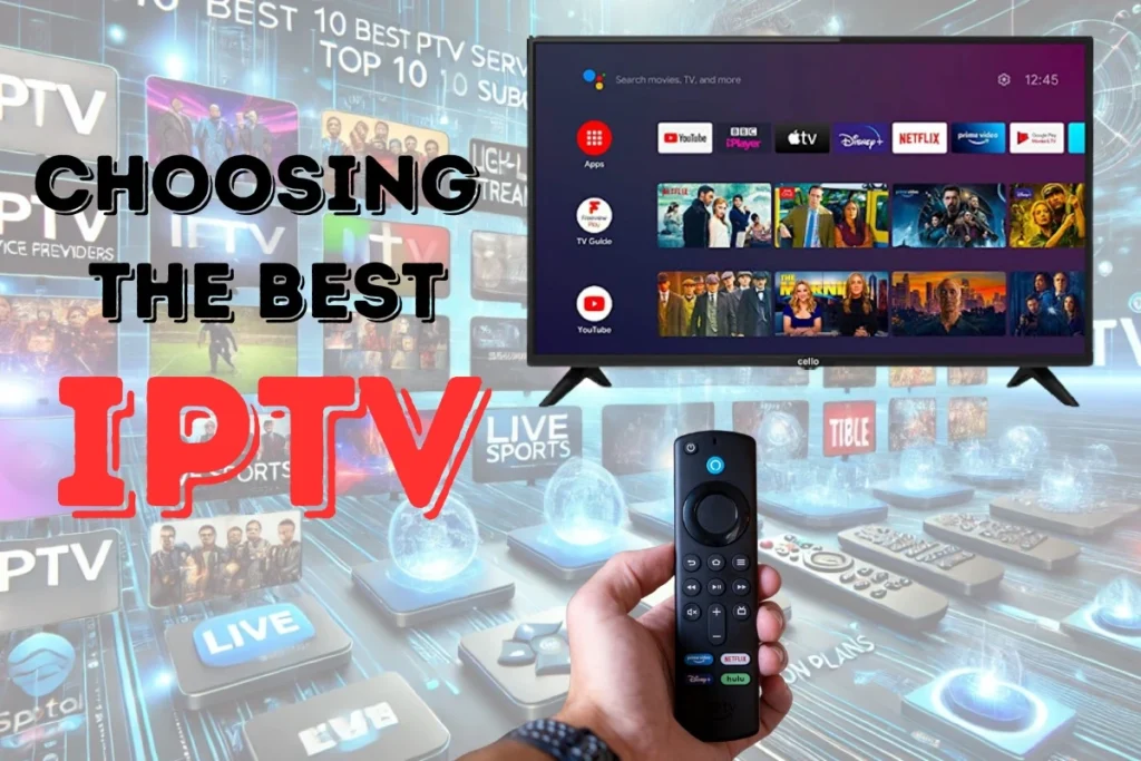 Choosing the best IPTV service for firestick subscription