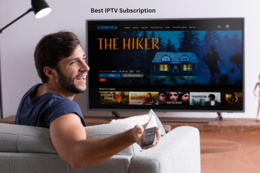 Best IPTV Subscription